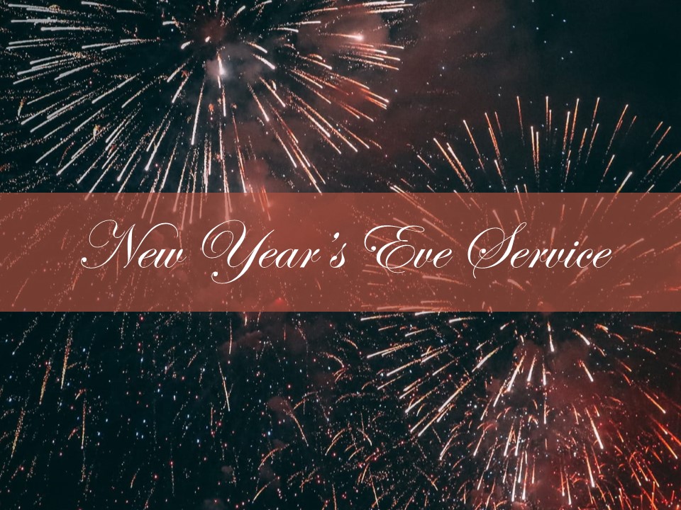 New Year's Eve Service and Fellowship Calvary Baptist Church